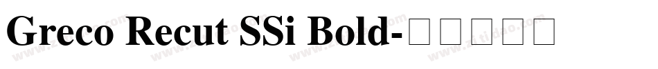 Greco Recut SSi Bold字体转换